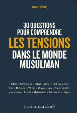 30 questions pour comprendre les tensions dans le monde musulman